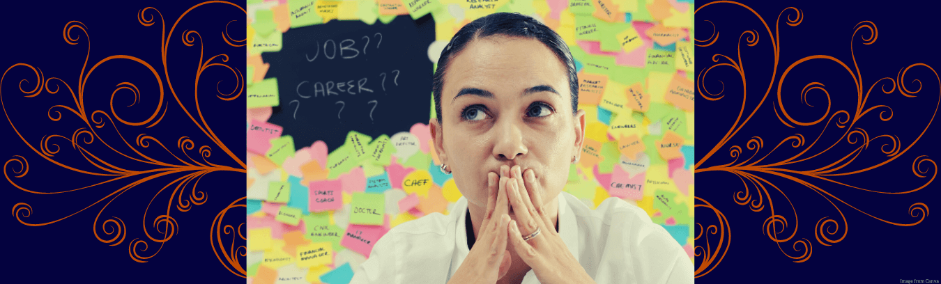 A dark haired woman is sitting with her hands over her mouth, with a wall of post-its behind her with "Job" and "Career" written on a chalk board and multiple question marks. She's trying to make the right decision.