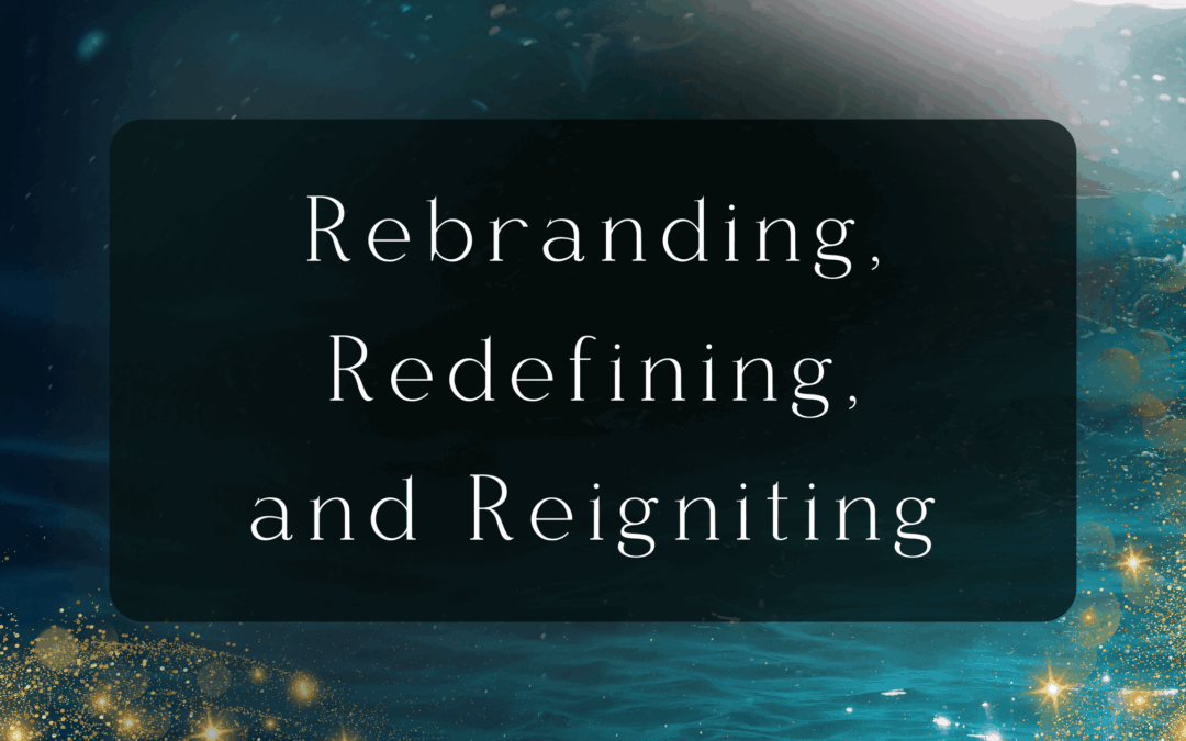 Rebranding, Redefining, and Reigniting